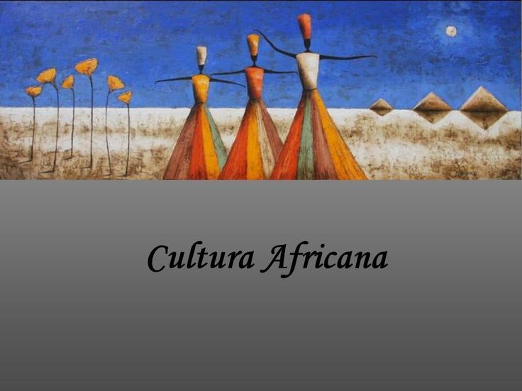 La ultura Africana y mucho maas